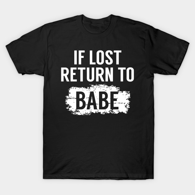 If Lost Return To Babe Couple Matching T-Shirt by LotusTee